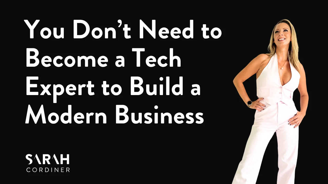 You Don’t Need to Become a Tech Expert to Build a Modern Business