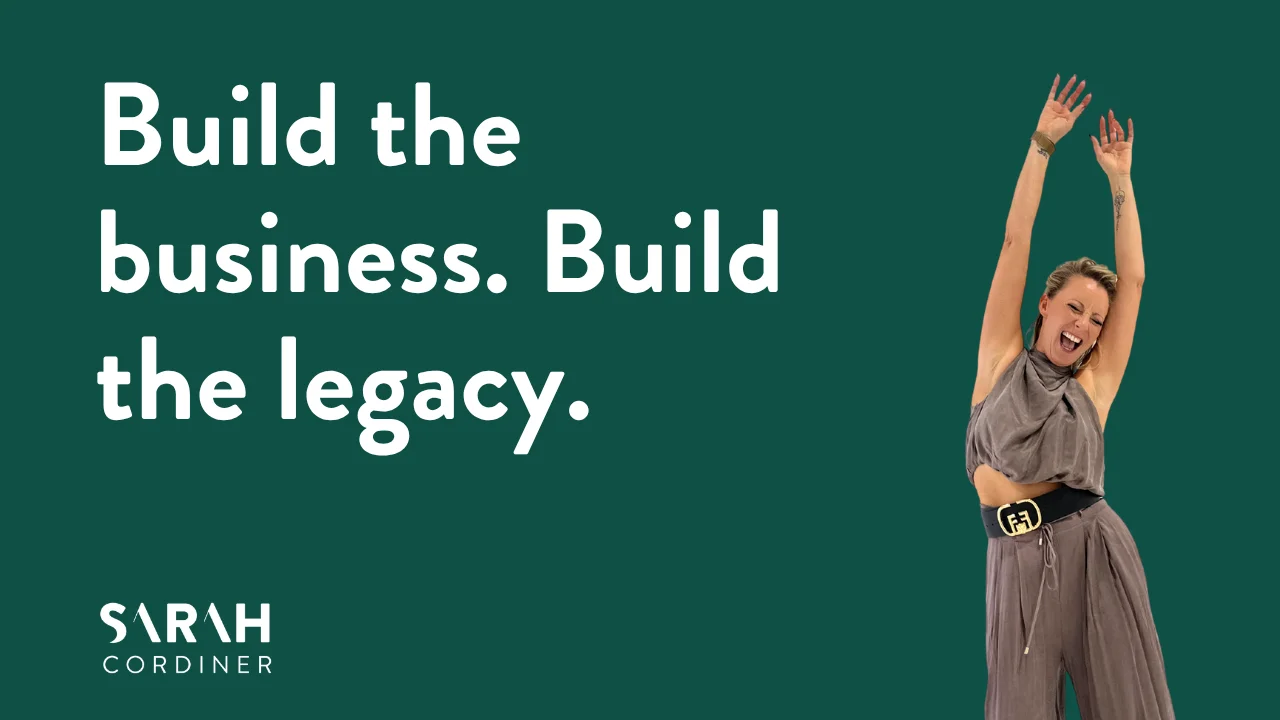 Build the business. Build the legacy.
