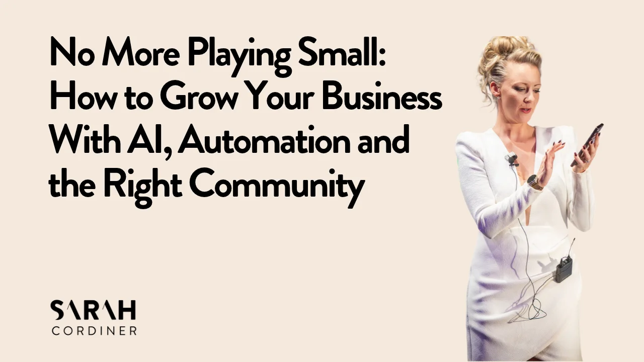 No More Playing Small: How to Grow Your Business With AI, Automation and the Right Community No More Playing Small: How to Grow Your Business With AI, Automation and the Right Community