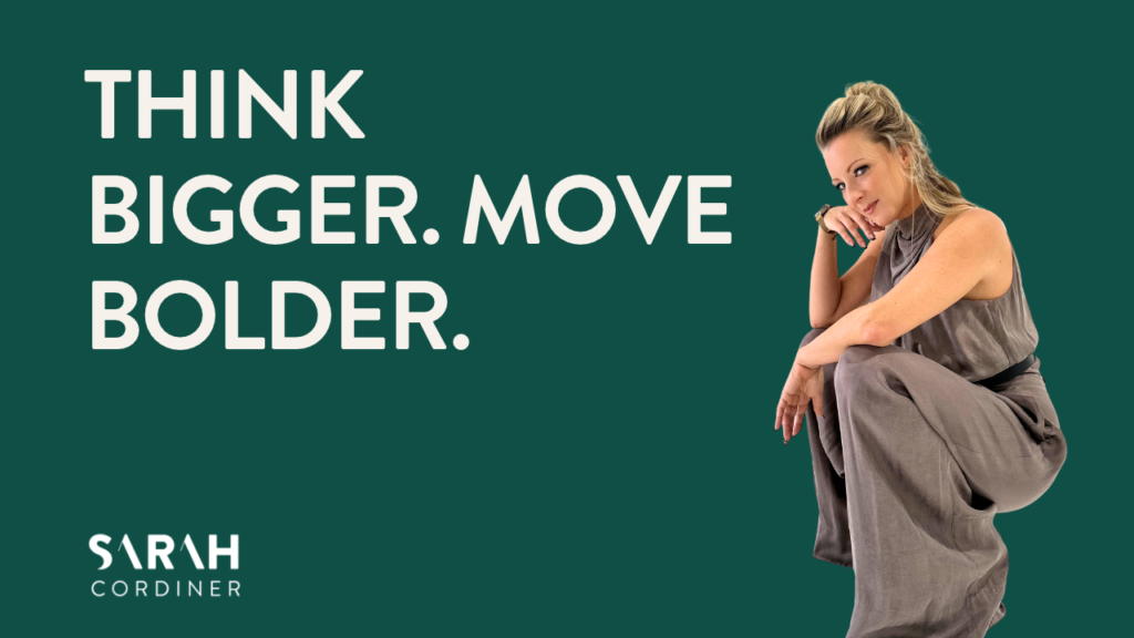 Think bigger. Move bolder.