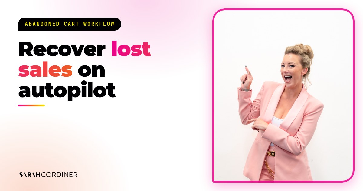 Abandoned cart workflow to recover lost sales on autopilot, with Sarah Cordiner, business and AI educator