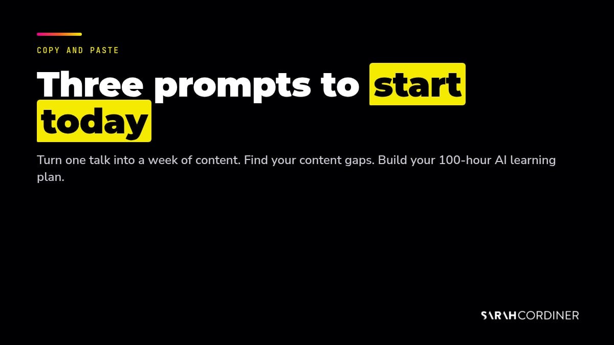 AI content prompts for business owners: turn one talk into a week of content, find content gaps and plan 100 hours of AI learning