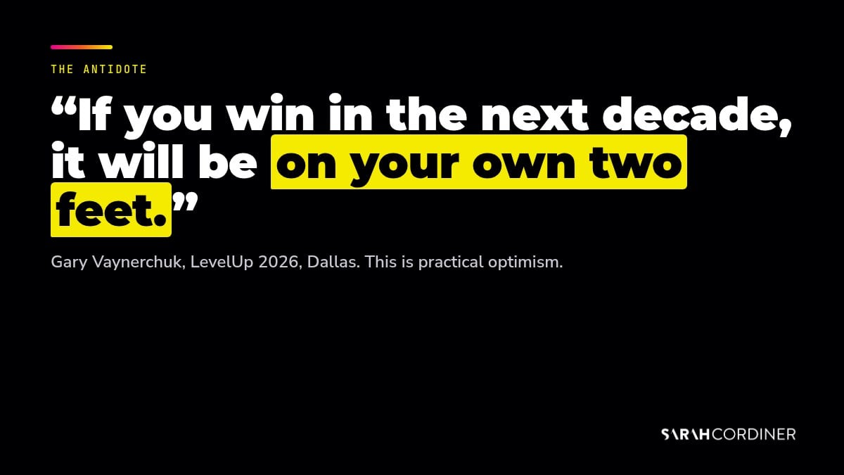 Gary Vee practical optimism quote: if you win in the next decade, it will be on your own two feet