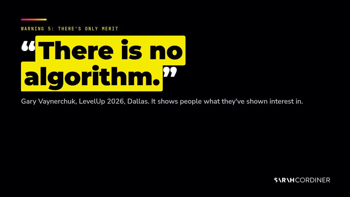 Gary Vee social media quote at LevelUp 2026: there is no algorithm