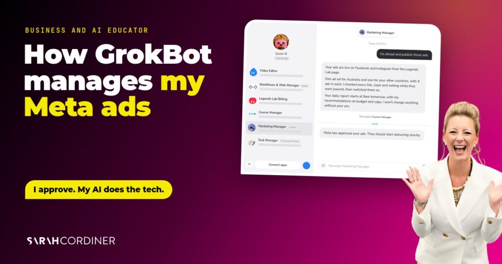 AI Meta ads: how GrokBot manages my Meta ads for me, Sarah Cordiner, business and AI educator