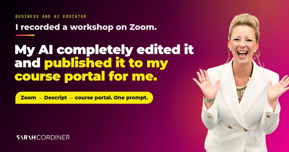 I recorded a workshop on Zoom. My AI completely edited it and published it to my course portal for me. AI video editing for course creators, Sarah Cordiner