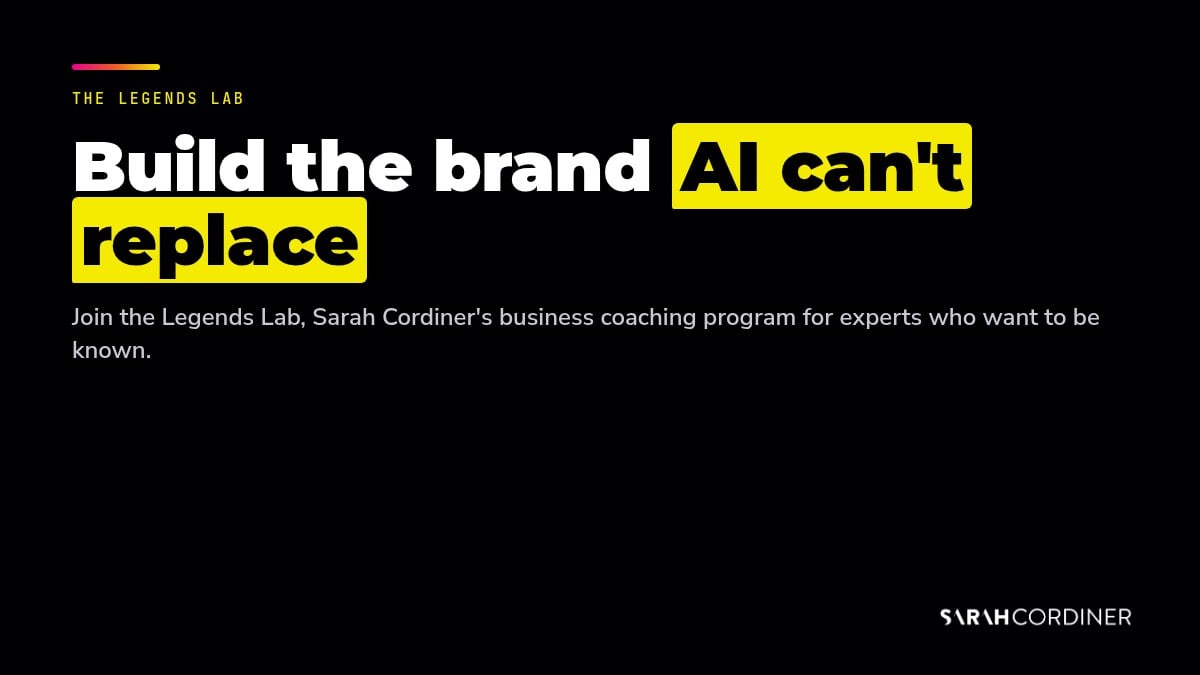 Join the Legends Lab with Sarah Cordiner to build a brand AI can't replace