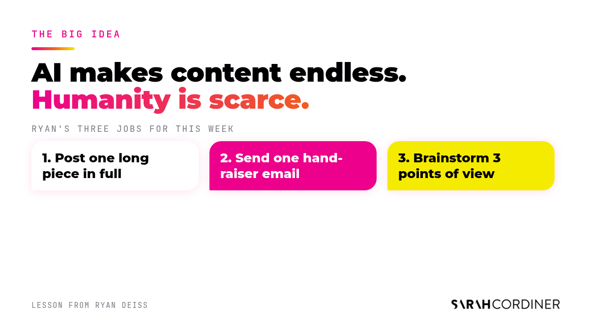 AI floods the world with content so humanity becomes the scarce resource: Ryan Deiss's three actions for this week