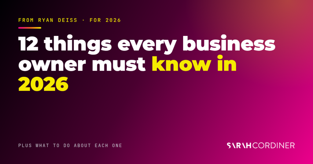 12 things every business owner must know in 2026, lessons from Ryan Deiss with Sarah Cordiner