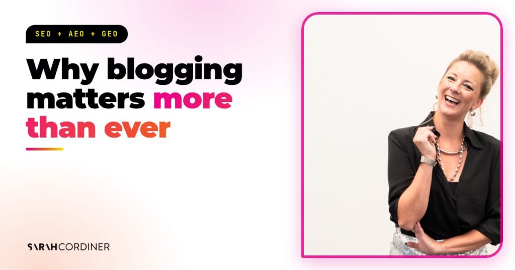 SEO, AEO and GEO: why blogging and AI search matter more than ever, with Sarah Cordiner, business and AI educator